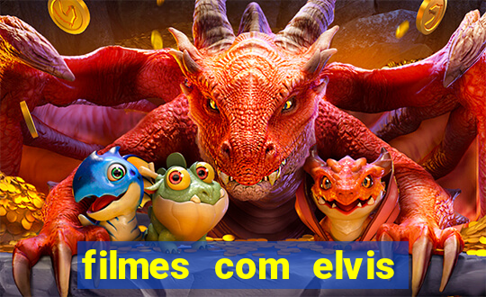 filmes com elvis presley dublado